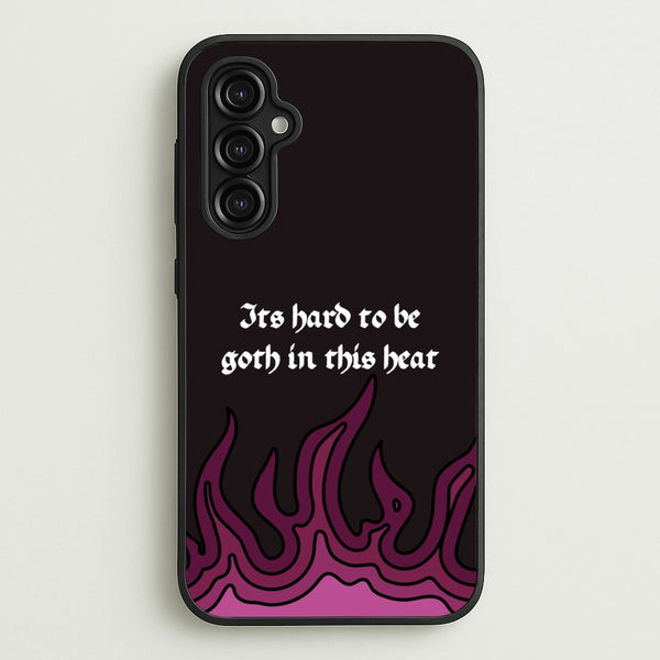 It's Hard To Be Goth In This Heat - Goth Aesthetic Phone Case for Galaxy A14