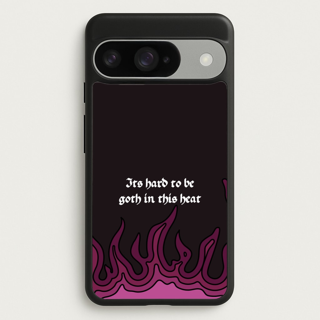 It's Hard To Be Goth In This Heat Phone Case for Google Pixel 10 / 10 Pro