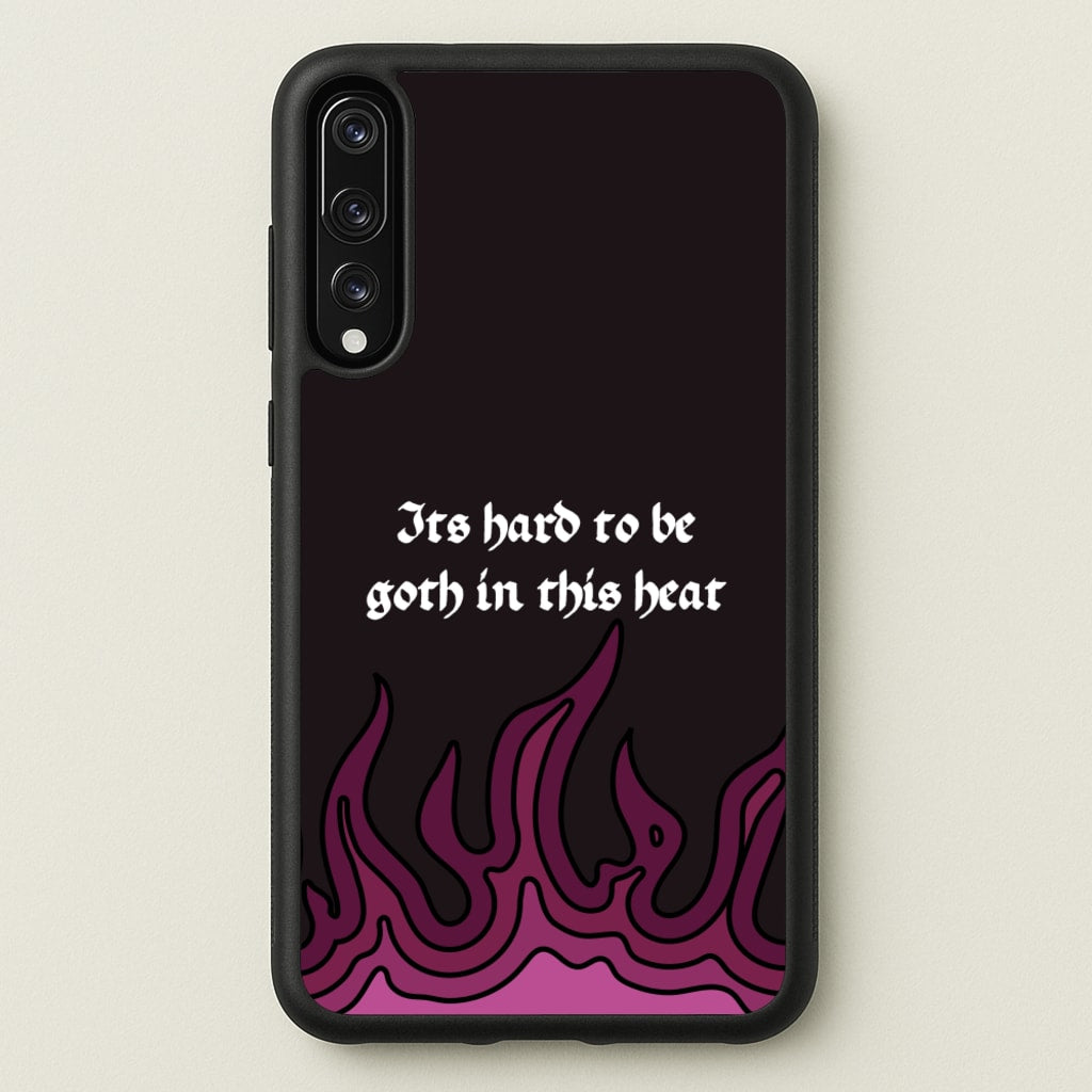 It's Hard To Be Goth In This Heat - Goth Aesthetic Phone Case for Huawei P20 Pro