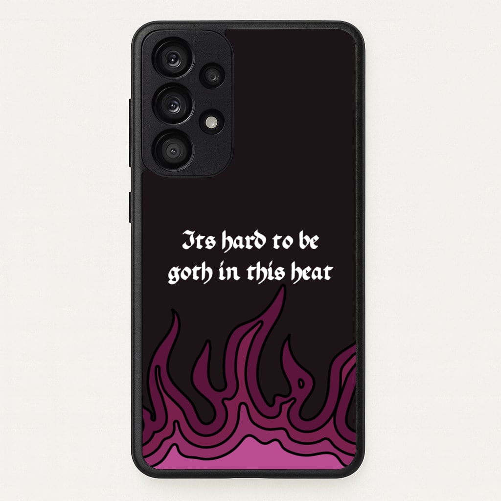 It's Hard To Be Goth In This Heat - Goth Aesthetic Phone Case for Galaxy A33
