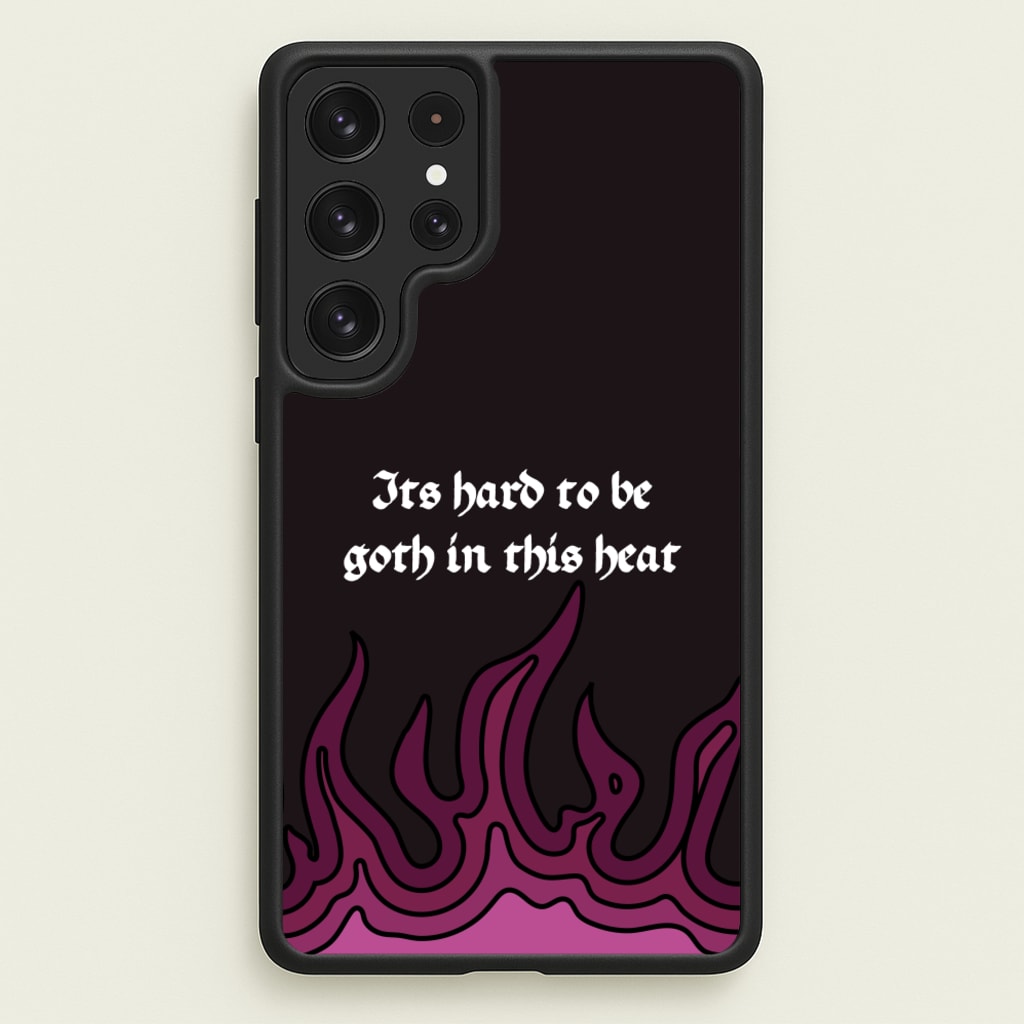 It's Hard To Be Goth In This Heat - Goth Aesthetic Phone Case for Galaxy S23 Ultra
