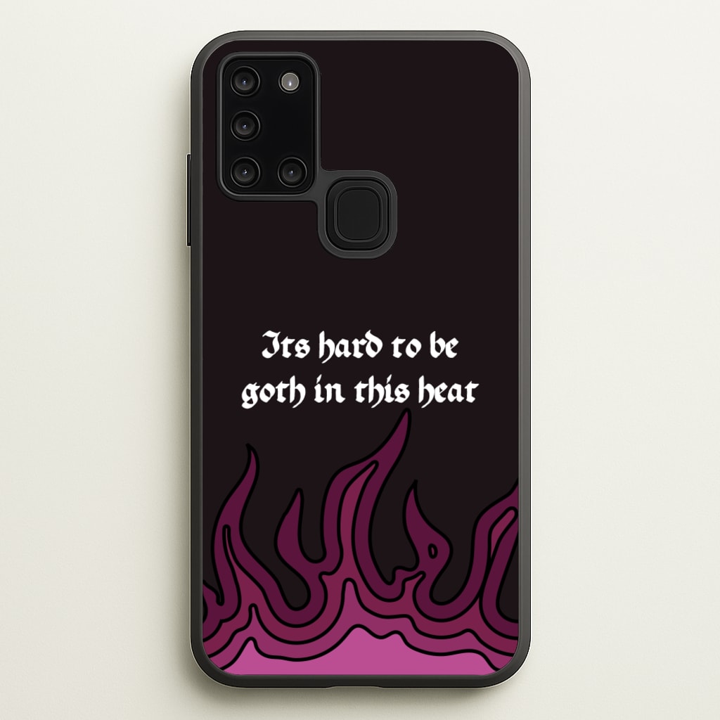 It's Hard To Be Goth In This Heat - Goth Aesthetic Phone Case for Galaxy A21s