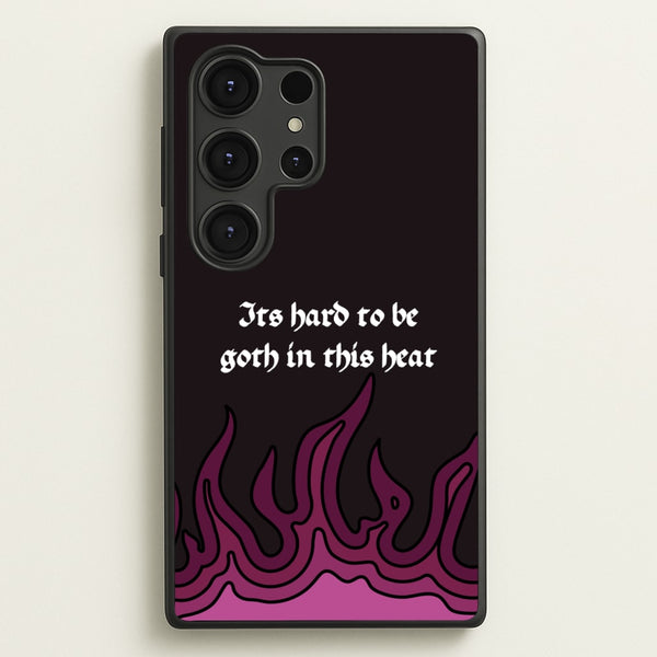 It's Hard To Be Goth In This Heat - Goth Aesthetic Phone Case for Galaxy S25 Ultra