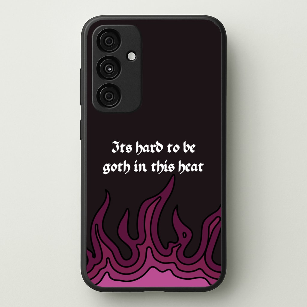 It's Hard To Be Goth In This Heat - Goth Aesthetic Phone Case for Galaxy A35
