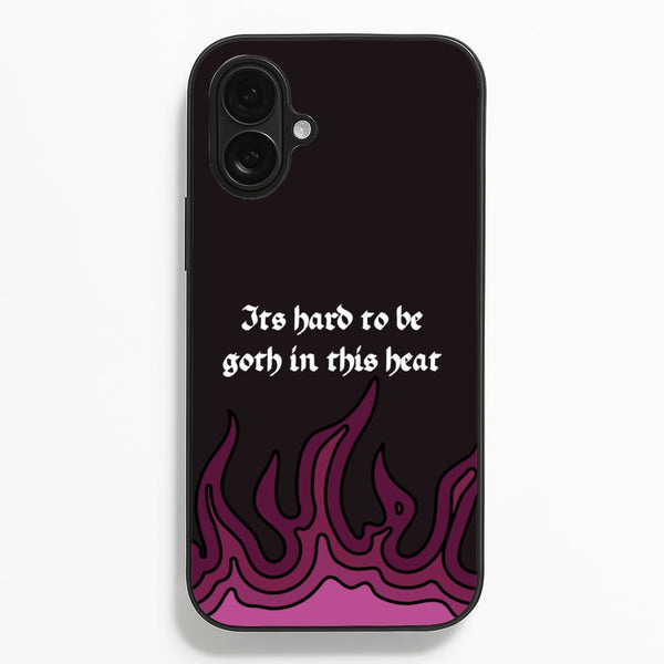 It's Hard To Be Goth In This Heat Phone Case