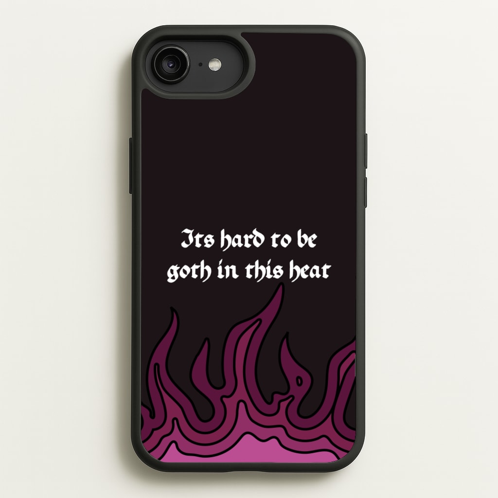 It's Hard To Be Goth In This Heat - Goth Aesthetic Phone Case for iPhone 6 Plus / 7 Plus / 8 Plus