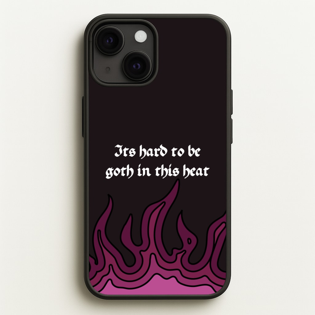 It's Hard To Be Goth In This Heat - Goth Aesthetic Phone Case for iPhone 13