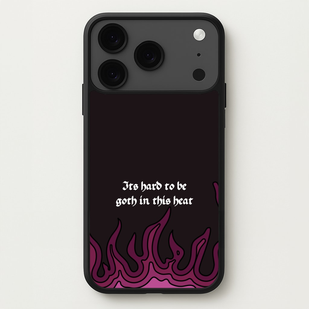 It's Hard To Be Goth In This Heat Phone Case for iPhone 17 Pro