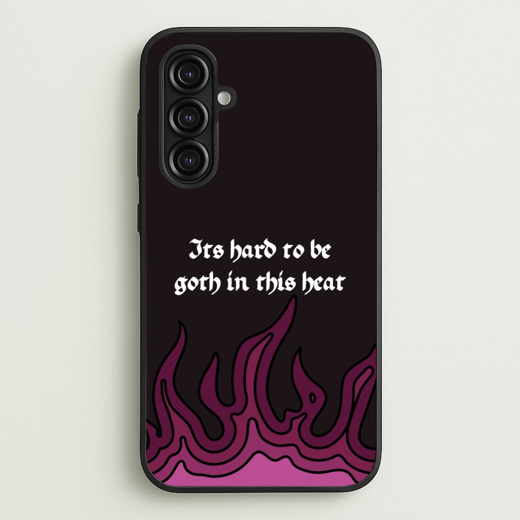 It's Hard To Be Goth In This Heat - Goth Aesthetic Phone Case for Galaxy A16
