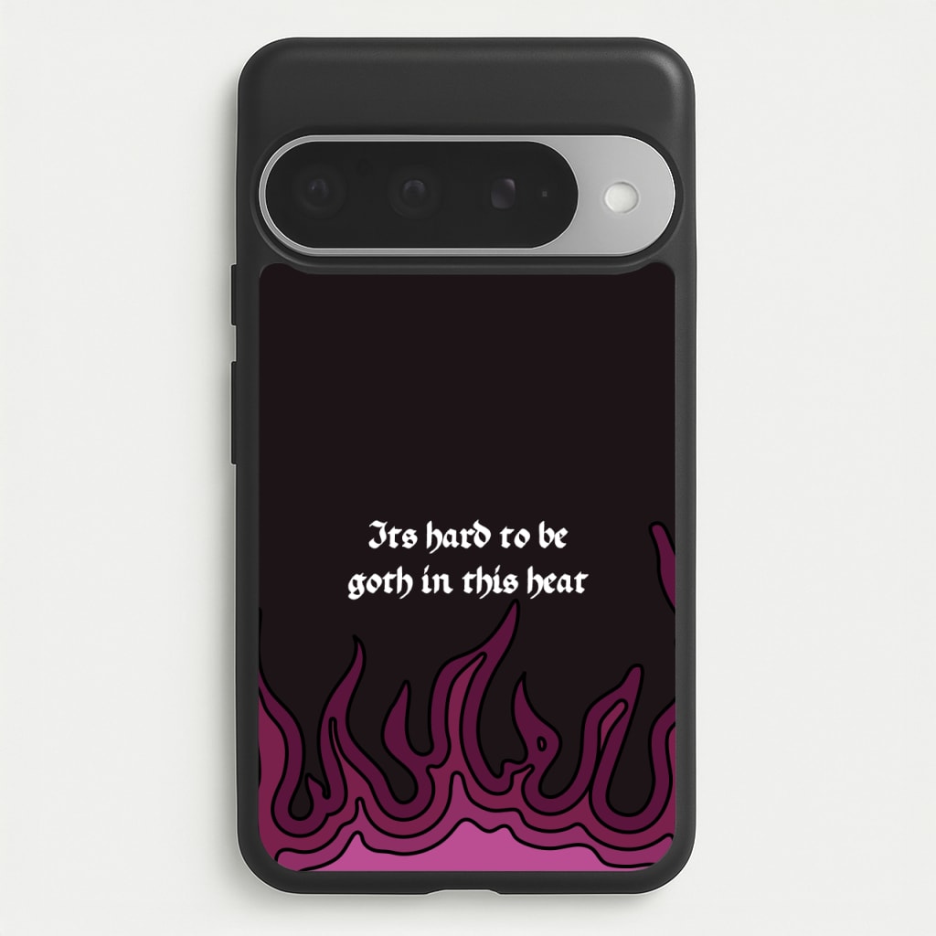 It's Hard To Be Goth In This Heat Phone Case for Google Pixel 10 Pro XL