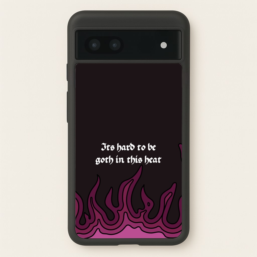 It's Hard To Be Goth In This Heat - Goth Aesthetic Phone Case for Google Pixel 6a