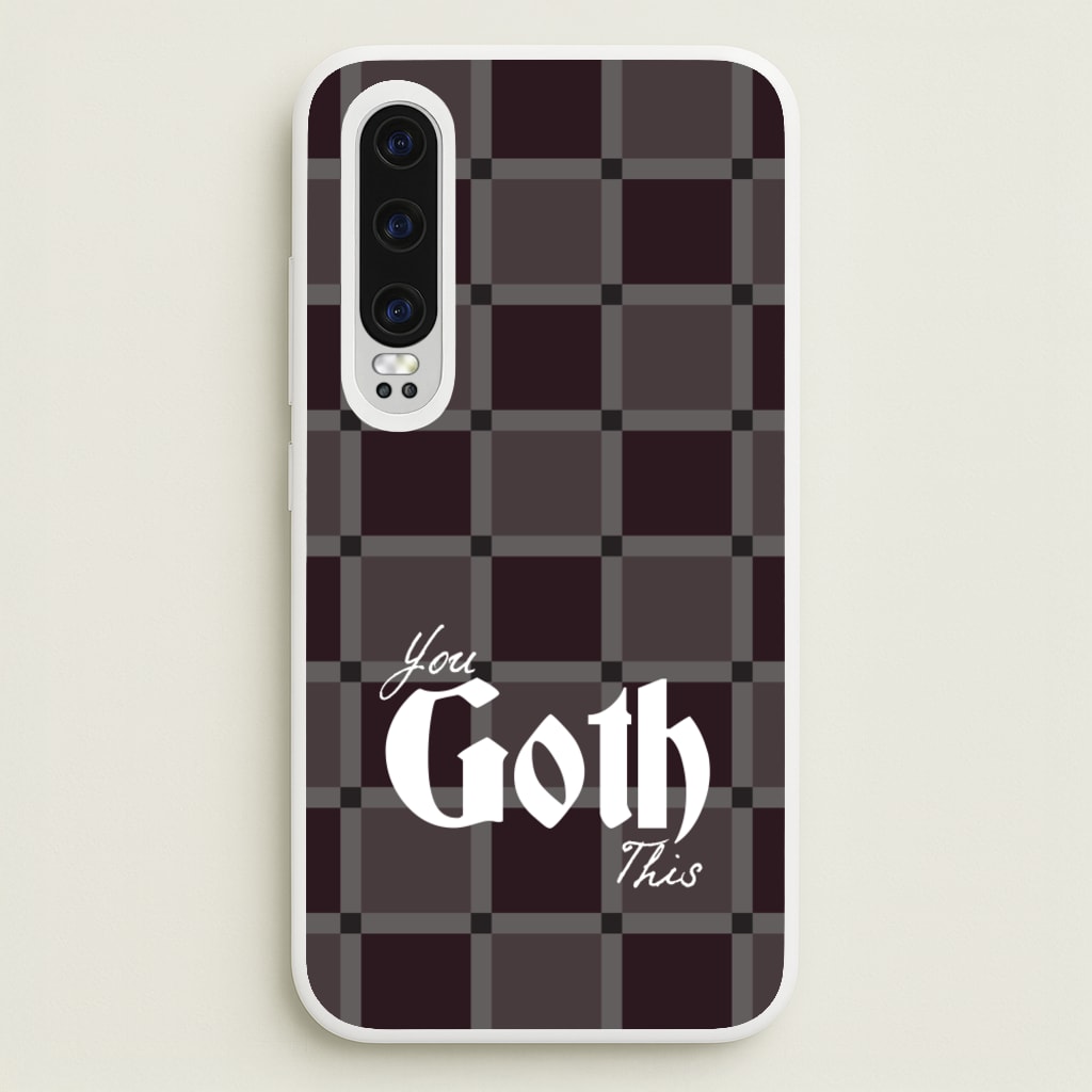 You Goth This Tartan - Goth Aesthetic Phone Case for Huawei P30