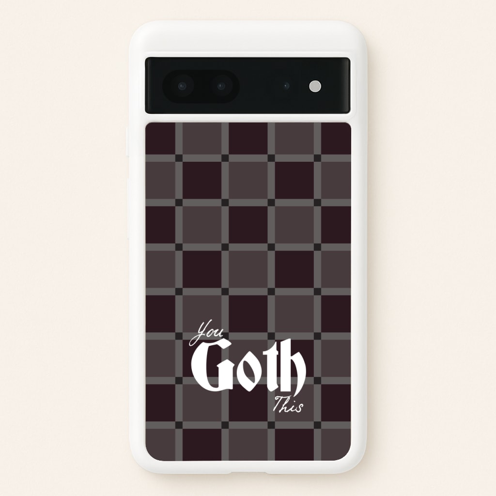 You Goth This Tartan - Goth Aesthetic Phone Case for Google Pixel 7