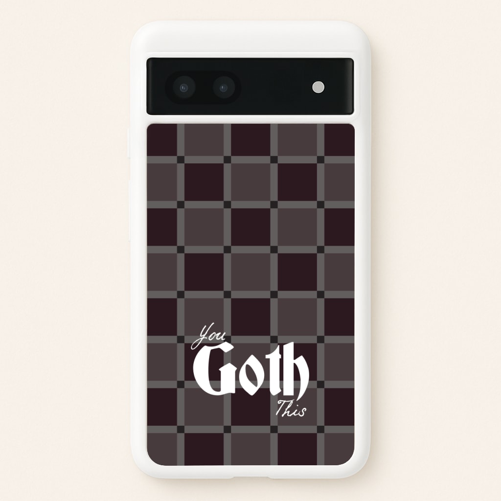 You Goth This Tartan - Goth Aesthetic Phone Case for Google Pixel 7a