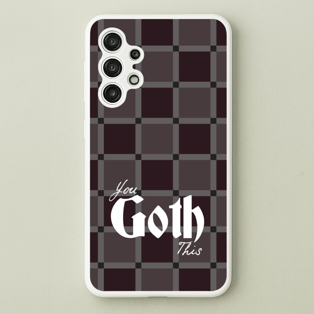 You Goth This Tartan - Goth Aesthetic Phone Case for Galaxy A13