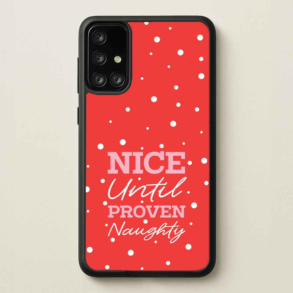 Nice Until Proven Naughty - Christmas Phone Case for Galaxy A71