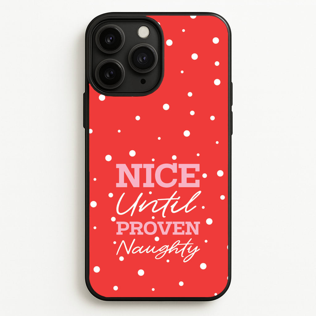 Nice Until Proven Naughty - Christmas Phone Case for iPhone 11 Pro
