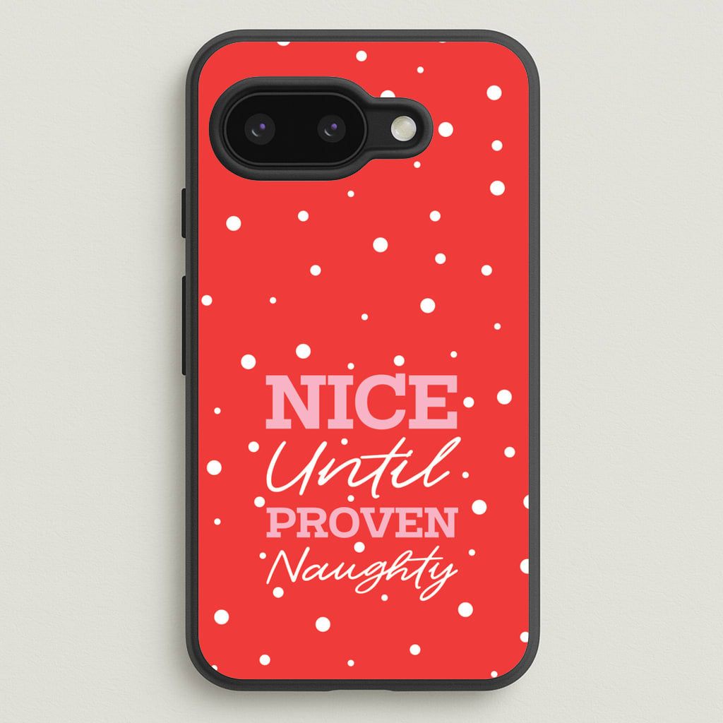 Nice Until Proven Naughty - Christmas Phone Case for Google Pixel 9a