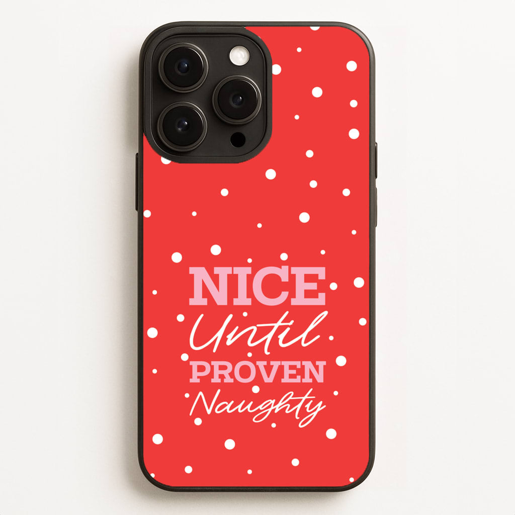 Nice Until Proven Naughty - Christmas Phone Case for iPhone 12 Pro Max