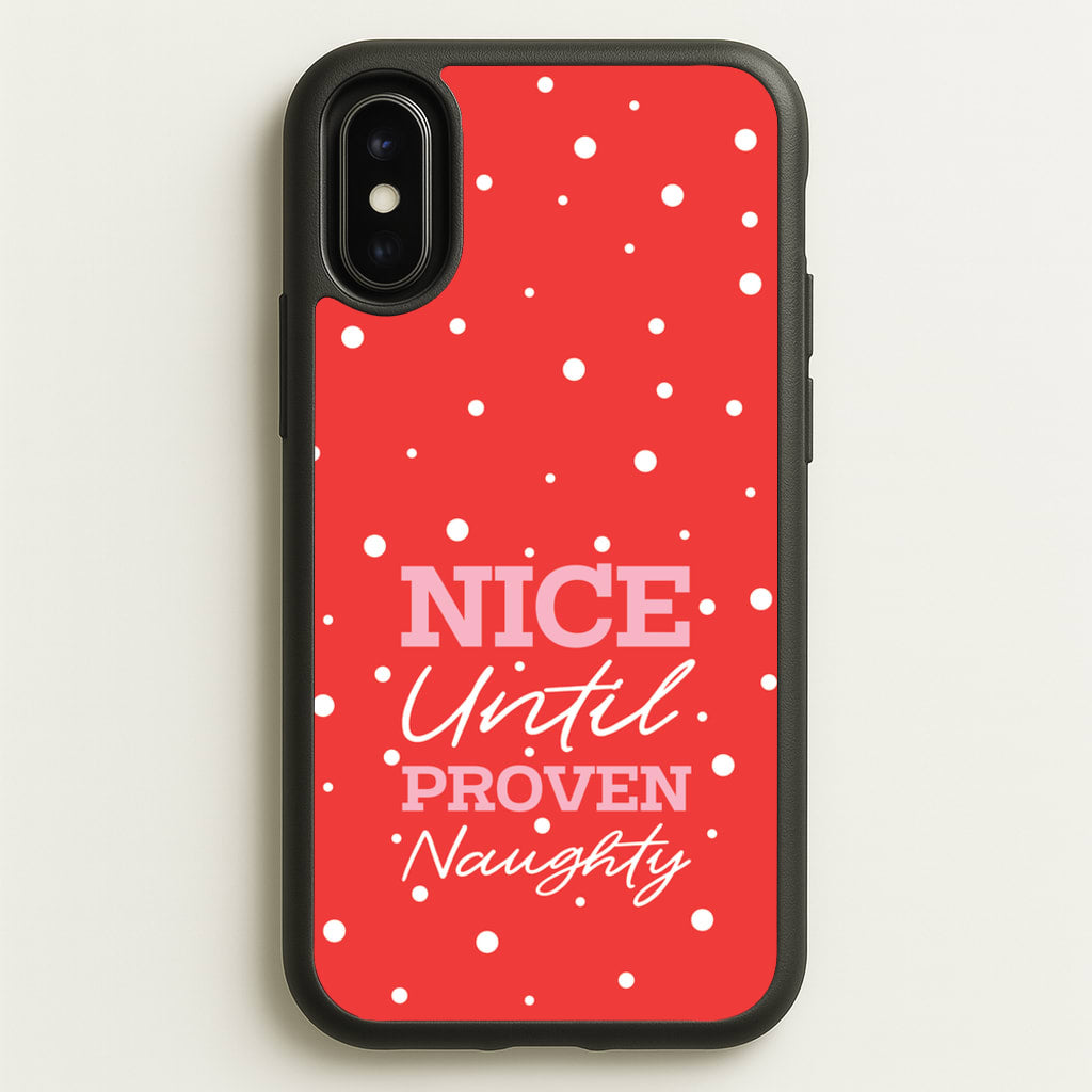 Nice Until Proven Naughty - Christmas Phone Case for iPhone X / XS
