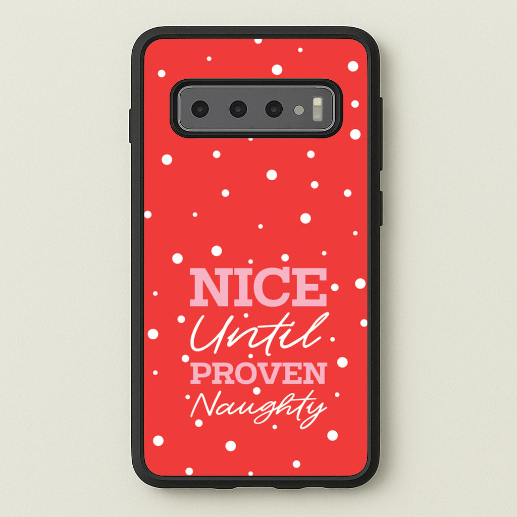 Nice Until Proven Naughty - Christmas Phone Case for Galaxy S10