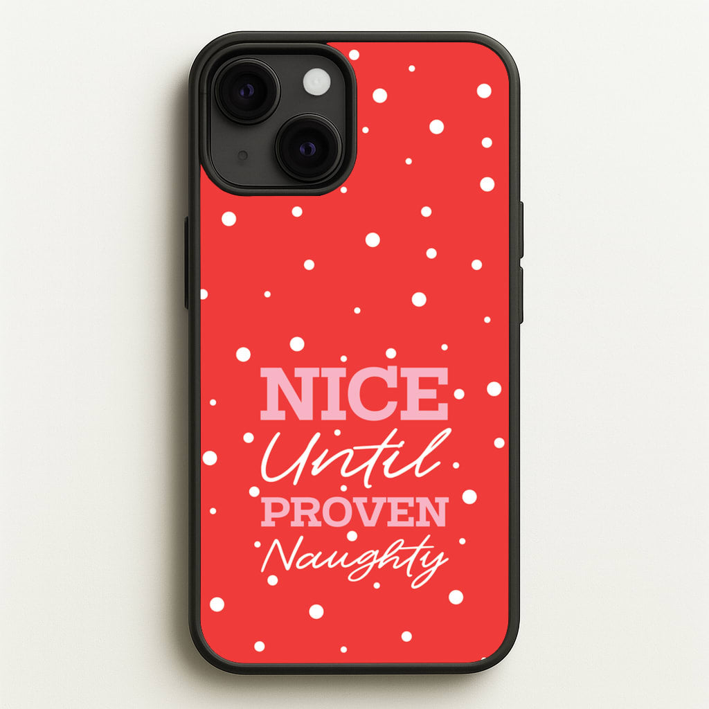 Nice Until Proven Naughty - Christmas Phone Case for iPhone 13 Mini