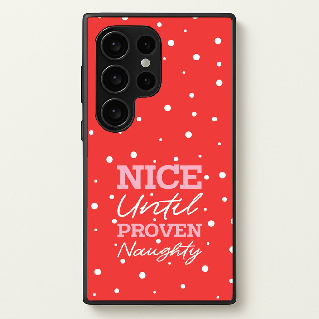 Nice Until Proven Naughty - Christmas Phone Case for Galaxy S24 Ultra