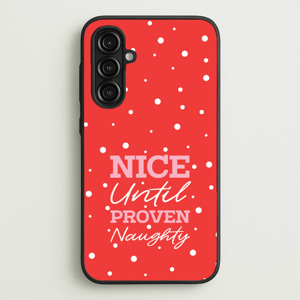 Nice Until Proven Naughty - Christmas Phone Case for Galaxy A16