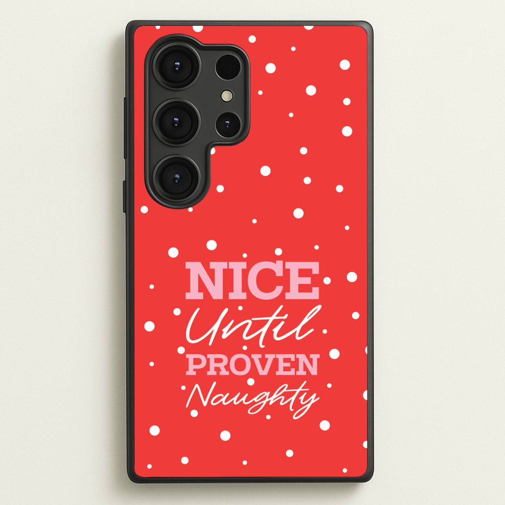 Nice Until Proven Naughty - Christmas Phone Case for Galaxy S25 Ultra