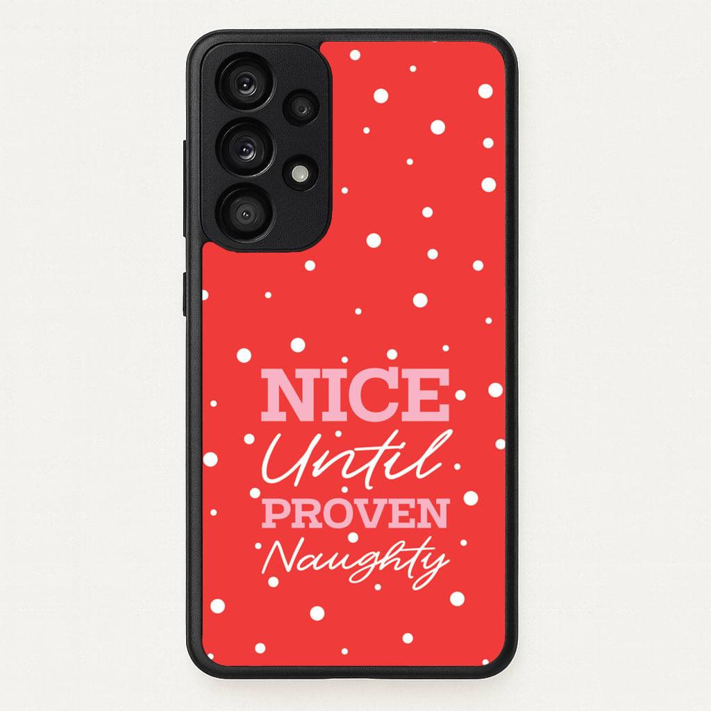Nice Until Proven Naughty - Christmas Phone Case for Galaxy A53