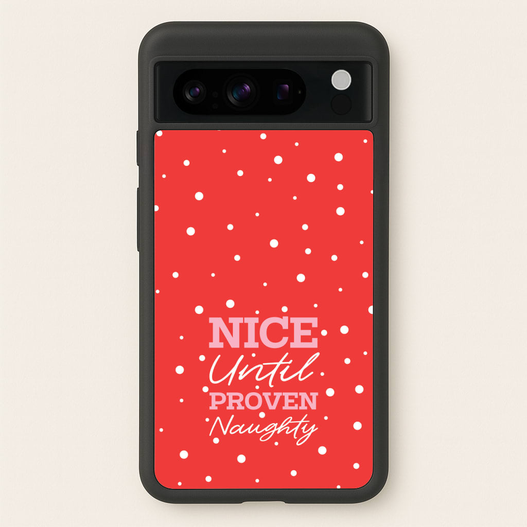 Nice Until Proven Naughty - Christmas Phone Case for Google Pixel 8 Pro