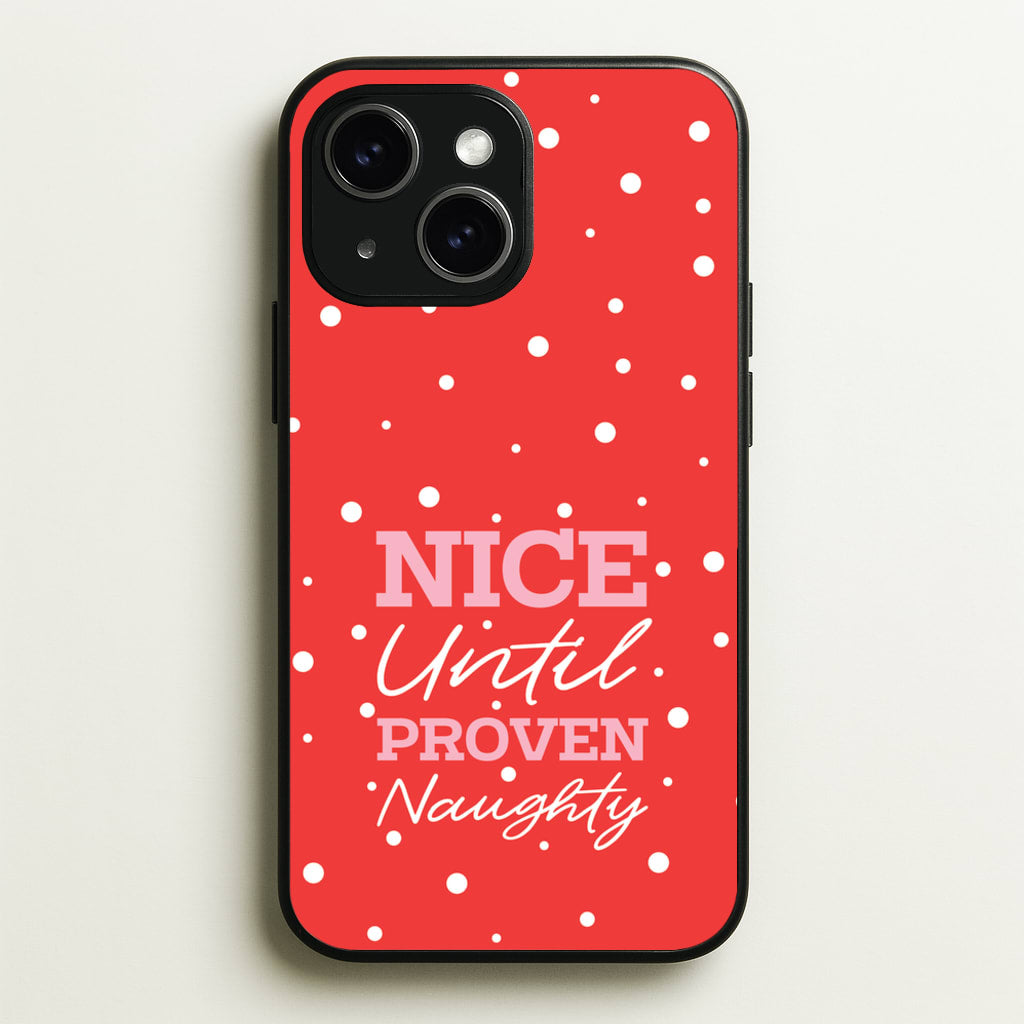 Nice Until Proven Naughty - Christmas Phone Case for iPhone 15