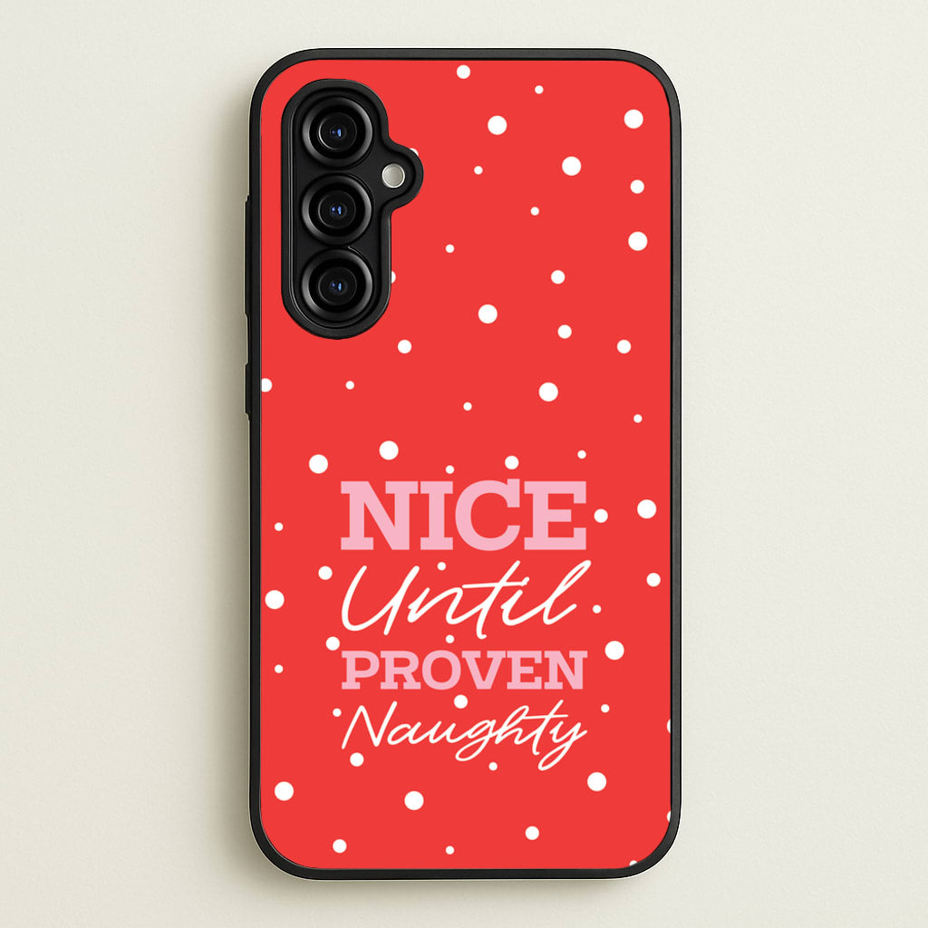 Nice Until Proven Naughty - Christmas Phone Case for Galaxy A54