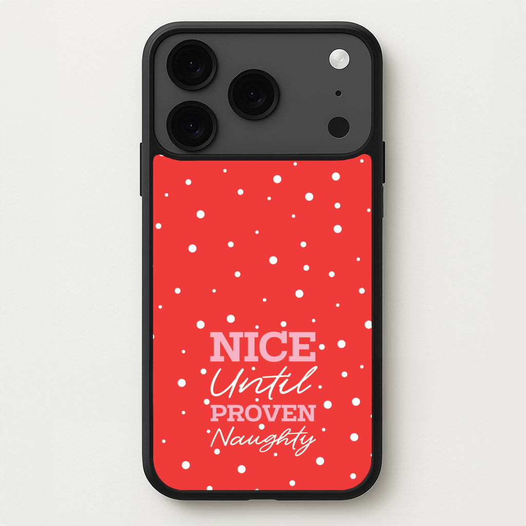 Nice Until Proven Naughty Phone Case for iPhone 17 Pro