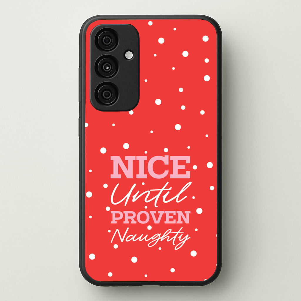 Nice Until Proven Naughty - Christmas Phone Case for Galaxy A55