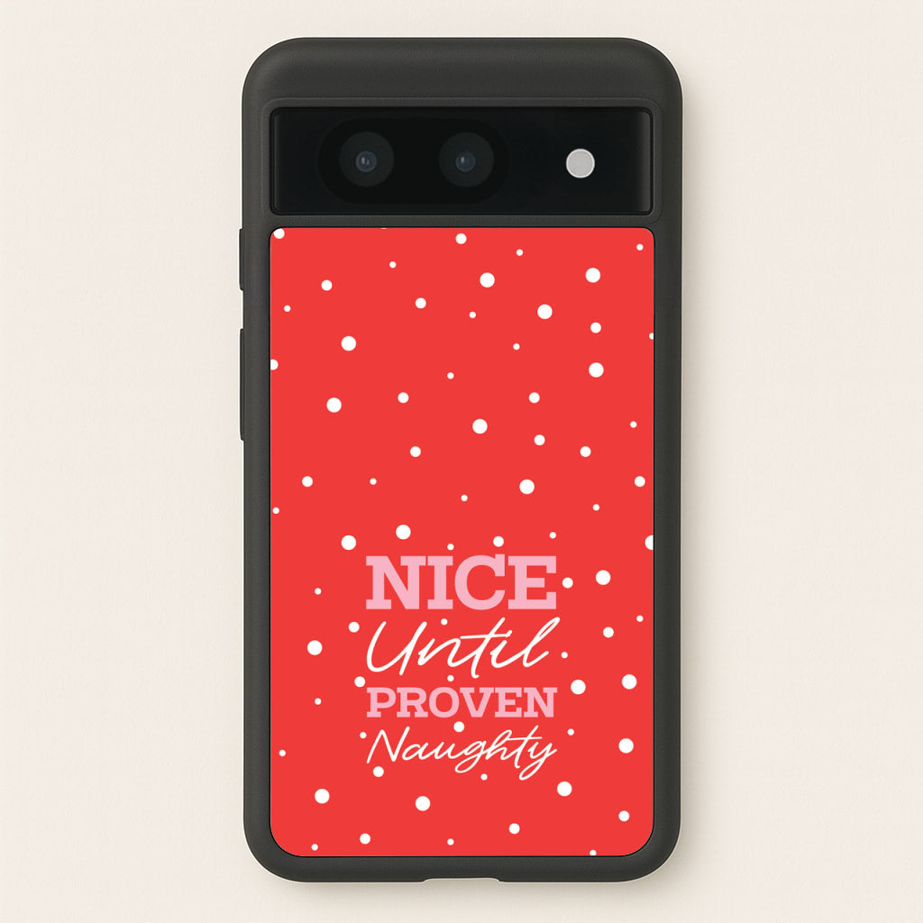 Nice Until Proven Naughty - Christmas Phone Case for Google Pixel 8a