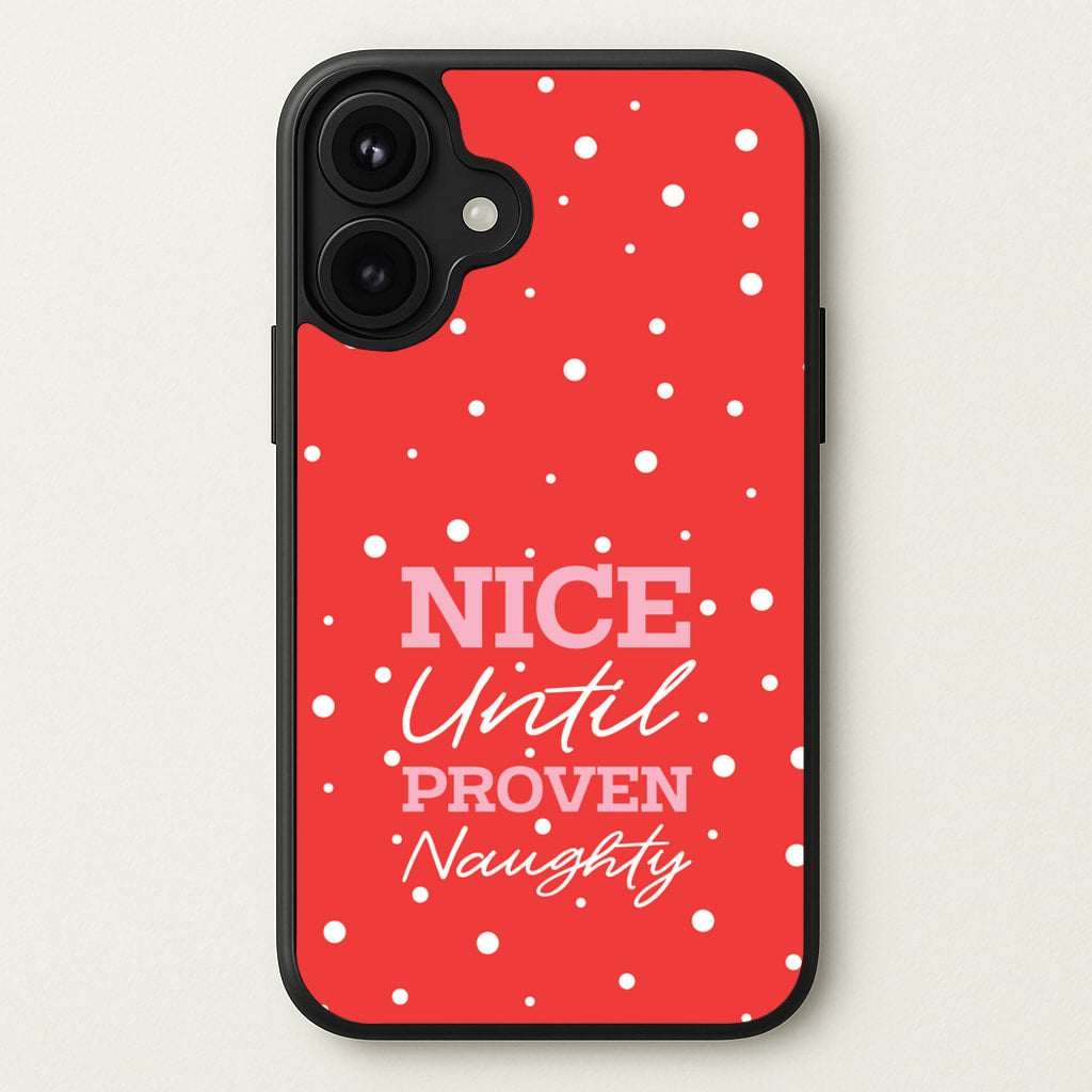 Nice Until Proven Naughty Phone Case for iPhone 17