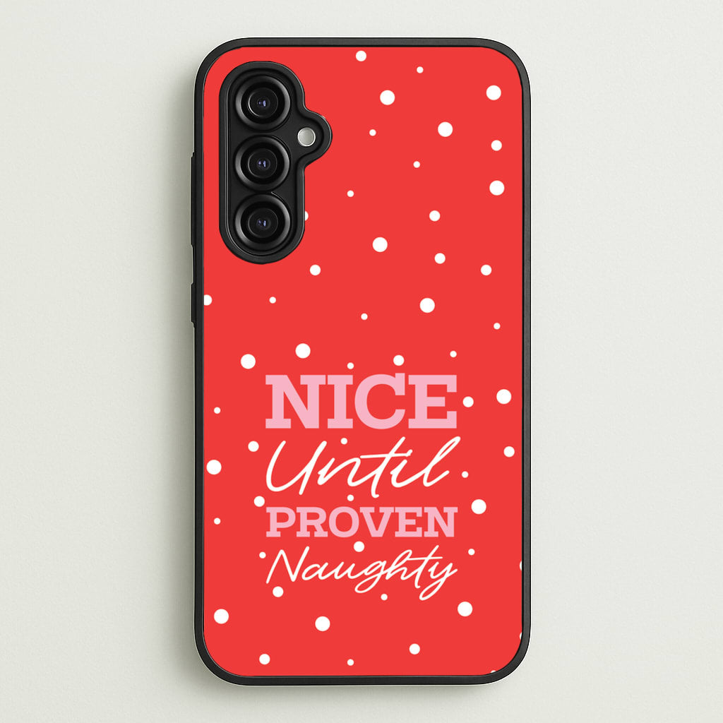 Nice Until Proven Naughty - Christmas Phone Case for Galaxy A14