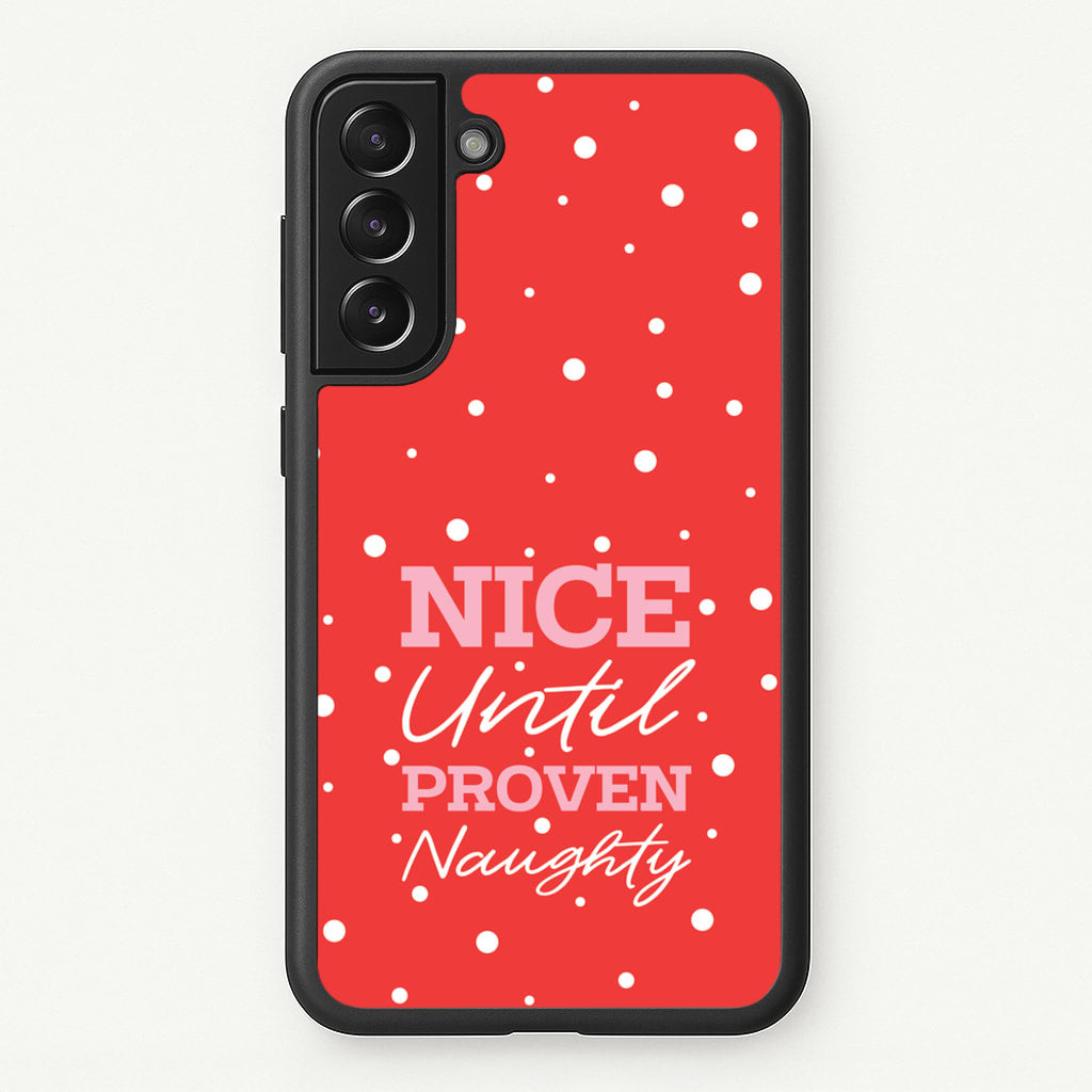 Nice Until Proven Naughty - Christmas Phone Case for Galaxy S22