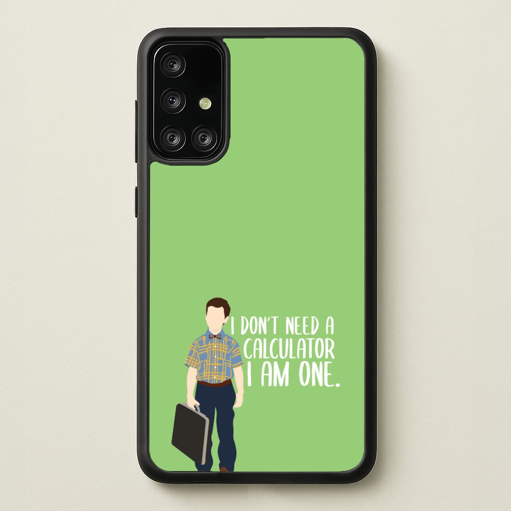 I Don't Need A Calculator - Sheldon - Young Sheldon Phone Case for Galaxy A71