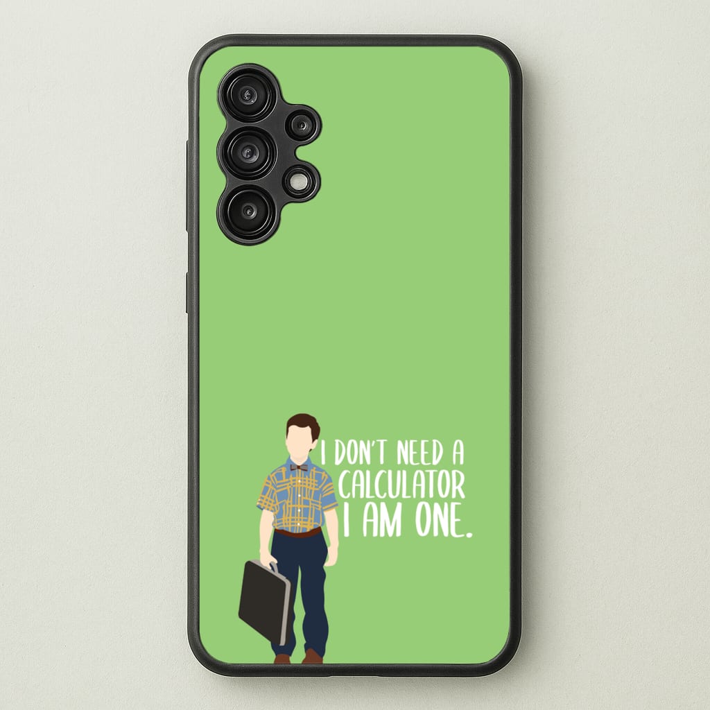 I Don't Need A Calculator - Sheldon  - Young Sheldon Phone Case for Galaxy A13