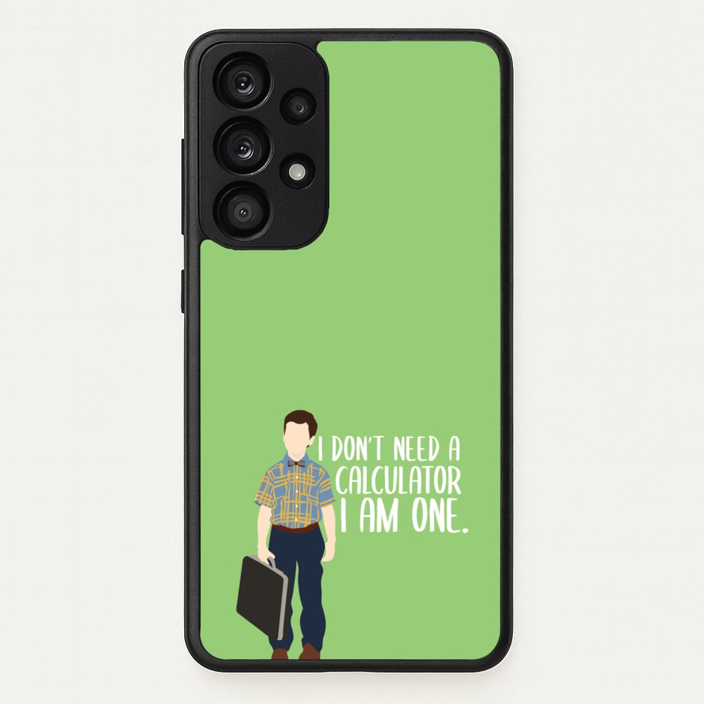 I Don't Need A Calculator - Sheldon - Young Sheldon Phone Case for Galaxy A53