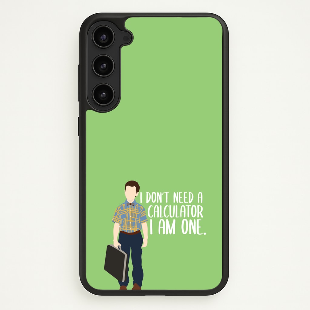 I Don't Need A Calculator - Sheldon  - Young Sheldon Phone Case for Galaxy S23