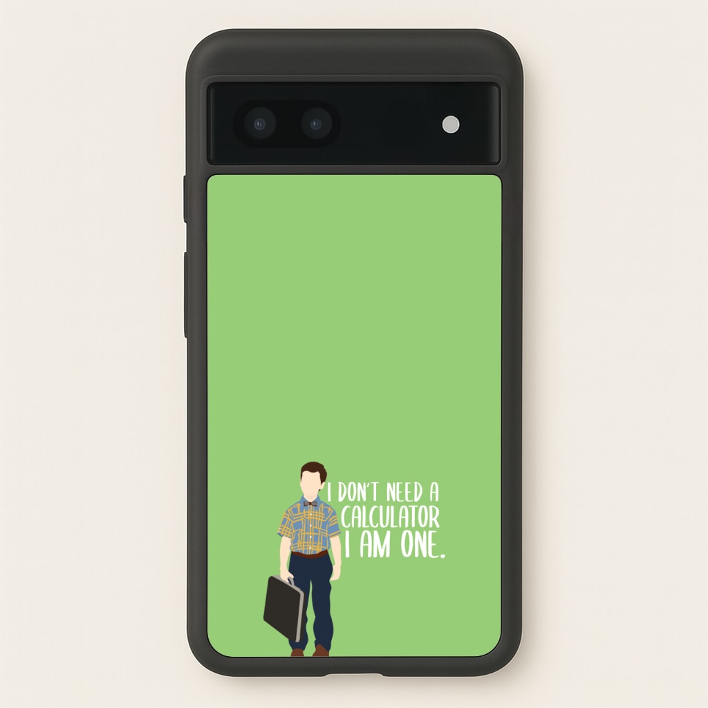 I Don't Need A Calculator - Sheldon - Young Sheldon Phone Case for Google Pixel 7a
