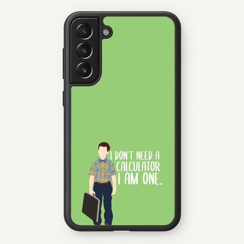 I Don't Need A Calculator - Sheldon - Young Sheldon Phone Case for Galaxy S21