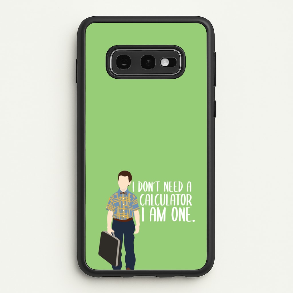 I Don't Need A Calculator - Sheldon - Young Sheldon Phone Case for Galaxy S10e