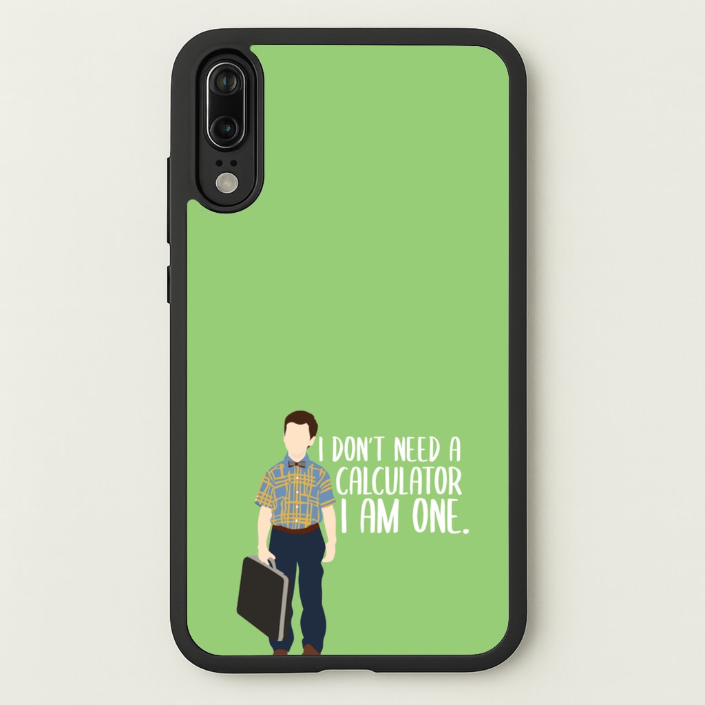I Don't Need A Calculator - Sheldon  - Young Sheldon Phone Case for Huawei P20