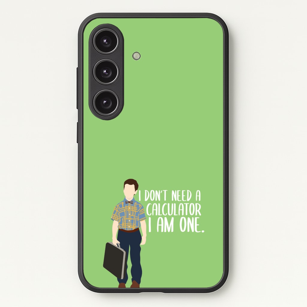 I Don't Need A Calculator - Sheldon - Young Sheldon Phone Case for Galaxy S24FE