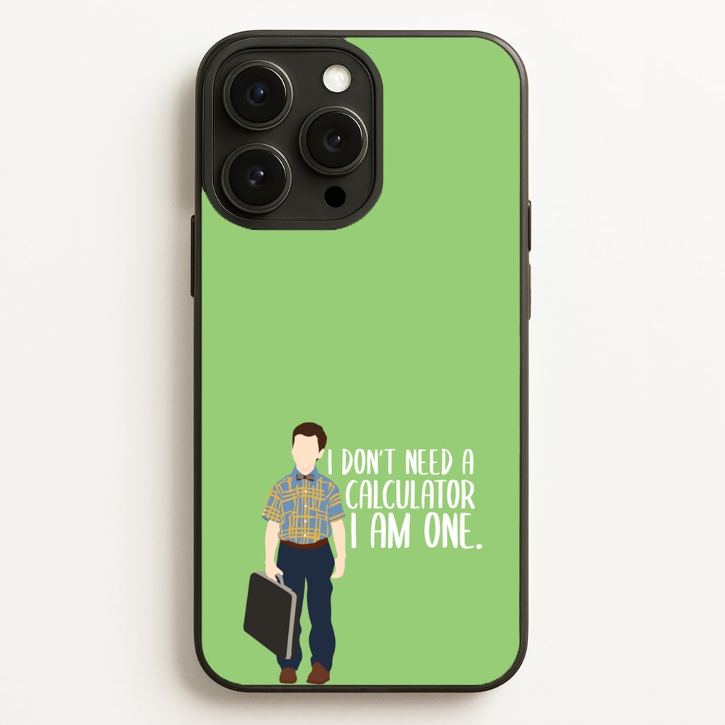 I Don't Need A Calculator - Sheldon - Young Sheldon Phone Case for iPhone 12 Pro Max