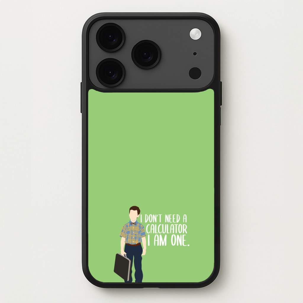 I Don't Need A Calculator - Sheldon Phone Case for iPhone 17 Pro